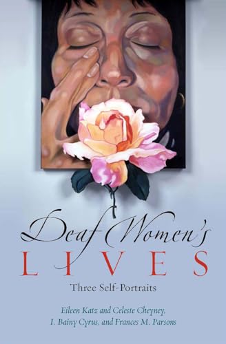 Deaf Women's Lives: Three Self-Portraits (Deaf Lives Series, Vol. 3)