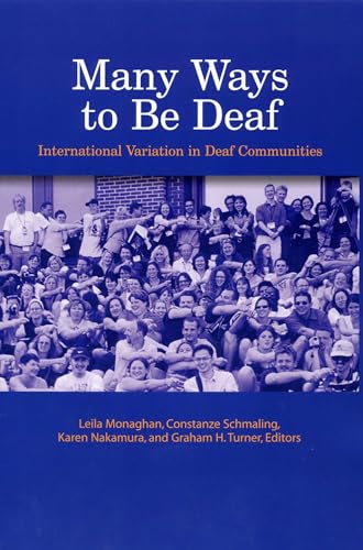 Many Ways to Be Deaf: International Variation in Deaf Communities