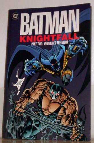 Batman: Knightfall Part Two - Who Rules the Night