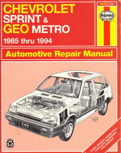 Chevrolet Sprint & Geo Metro Automotive Repair Manual 1985 Thru 1994 (Haynes Automotive Repair Manual Series, 1727)