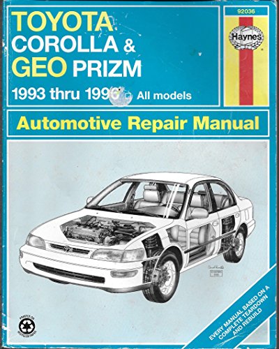 Toyota Corolla & Geo Prizm Automotive Repair Manual: Models Covered : All Toyota Corolla and Geo Prizm Models 1993 Through 1996 (Haynes Automotive Repair Manual Series)