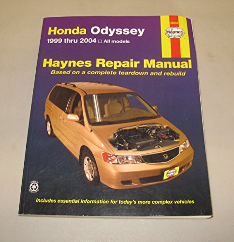 Honda Odyssey 1999 Thru 2004: Automotive Repair MAnual (Hayne's Automotive Repair Manual)