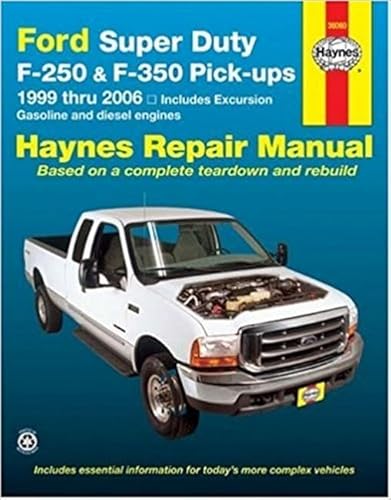 Ford Super Duty F-250 & F-350 Pick-Ups/Excursion 1999-2006 (Hayne's Automotive Repair Manual)
