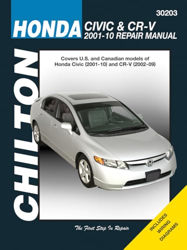 Chilton's Honda Civic & Cr-v, 2001-2010: Repair Manual : Covers U.S. and Canadian models of Honda Civic(2001 thru 10) and CR-V (2002 thru 09) (Chilton's Total Car Care Repair Manual)