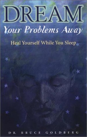 Dream Your Problems Away: Heal Yourself While You Sleep