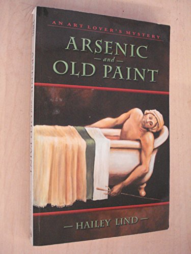 Arsenic and Old Paint: The Art Lover's Mystery Series