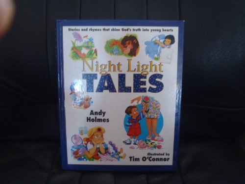 Night Light Tales: Stories and Rhymes That Shine God's Truth Into Young Hearts