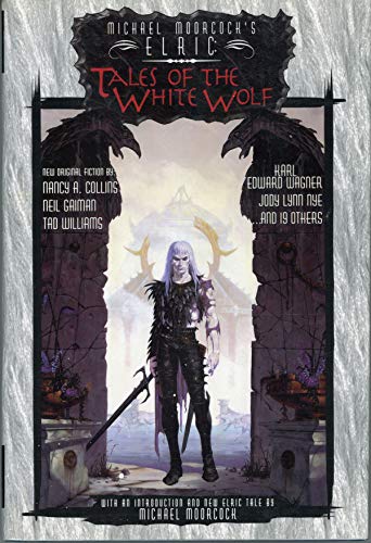 Elric: Tales Of The White Wolf (Michael Moorcock's Elric)
