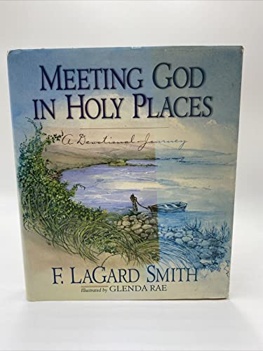 Meeting God in Holy Places: A Devotional Walk