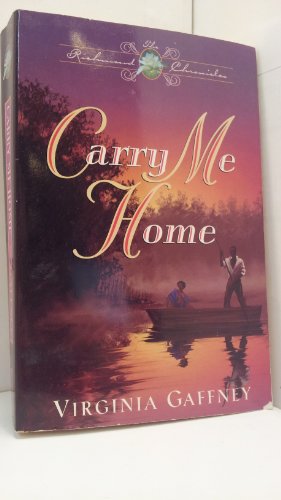 Carry Me Home (Richmond Chronicles/Virginia Gaffney)