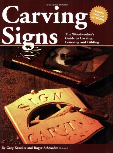 Carving Signs: The Woodworker's Guide to Carving, Lettering, and Gilding