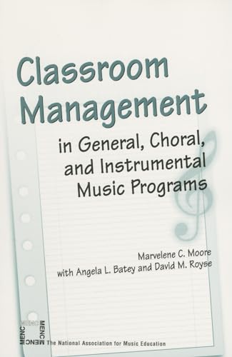 Classroom Management in General, Choral, and Instrumental Music Programs