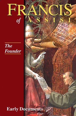 Francis of Assisi, the Founder: Early Documents