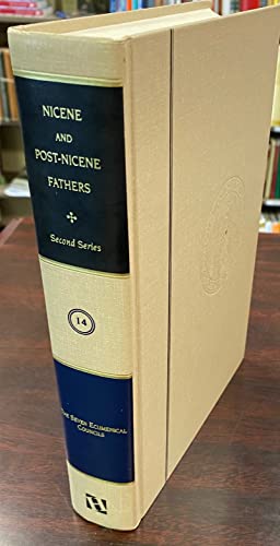 Nicene and Post-Nicene Fathers, Volume 14; Second Series: The Seven Ecumenical Councils