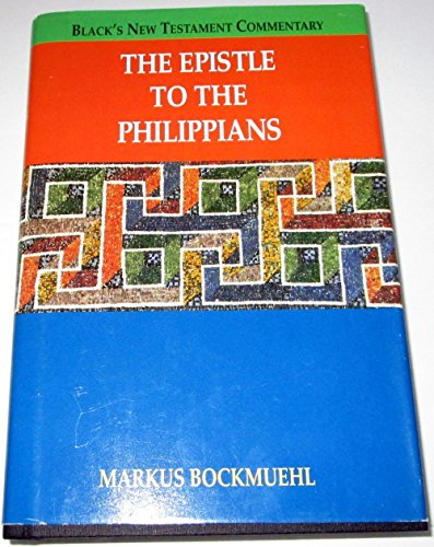 Epistle to the Philippians (BLACK'S NEW TESTAMENT COMMENTARY)