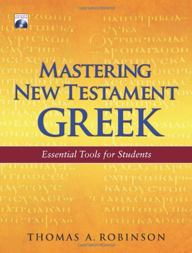 Mastering New Testament Greek: Essential Tools for Students (English and Ancient Greek Edition)