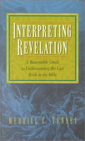 Interpreting Revelation: A Reasonable Guide to Understanding the Last Book in the Bible
