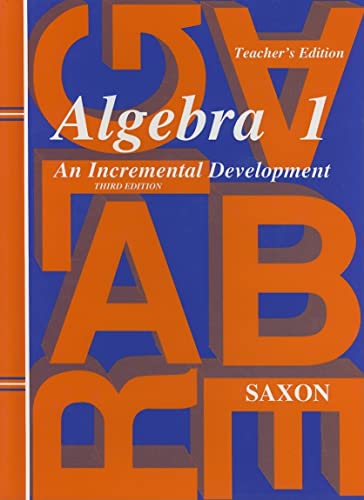 Algebra 1: An Incremental Development, Teacher's Edition, 3rd Edition