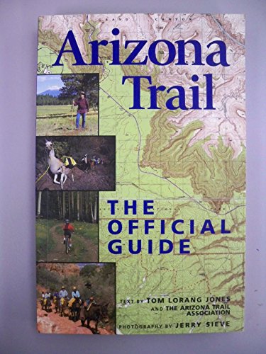 Arizona Trail: The Official Guide