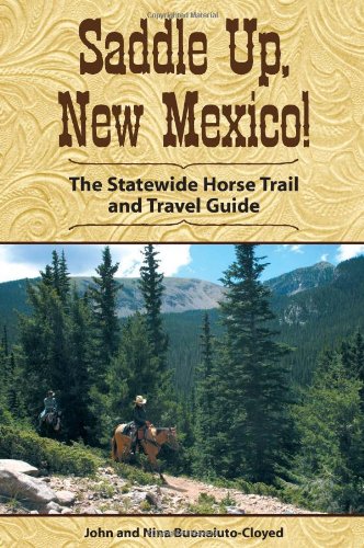 Saddle Up, New Mexico: The Statewide Horse Trail and Travel Guide