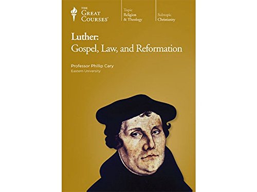 Luther: Gospel, Law, and Reformation (The Great Courses)