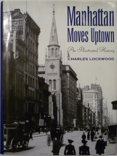Manhattan moves uptown: An illustrated history