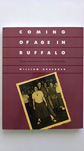 Coming of Age in Buffalo: Youth and Authority in the Postwar Era