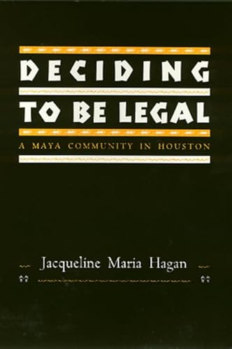 Deciding To Be Legal: A Maya Community in Houston (Policy)