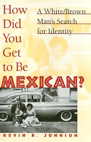How Did You Get To Be Mexican