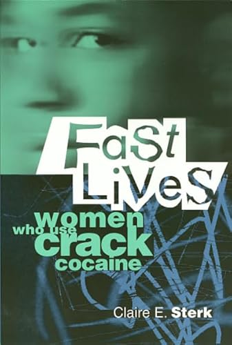 Fast Lives: Women Who Use Crack Cocaine