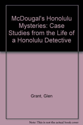 McDougal's Honolulu Mysteries: Case Studies from the Life of a Honolulu Detective