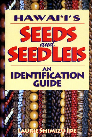 Hawaii's Seeds and Seed Leis: An Identification Guide