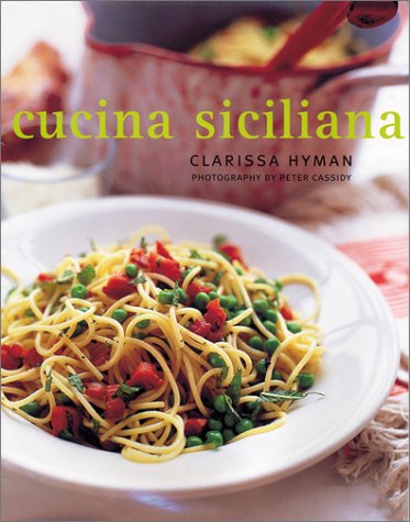 Cucina Siciliana: Authentic Recipes and Culinary Secrets from Sicily