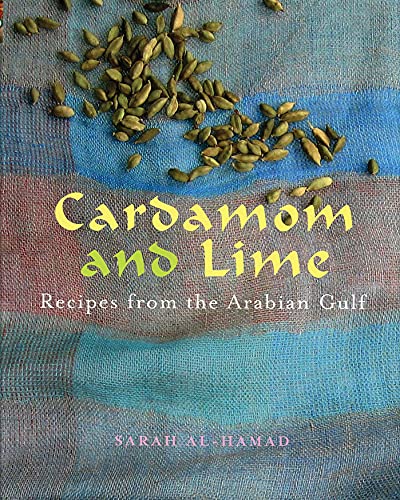 Cardamom and Lime: Recipes from the Arabian Gulf