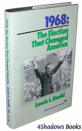 1968: The Election That Changed America (American Ways)