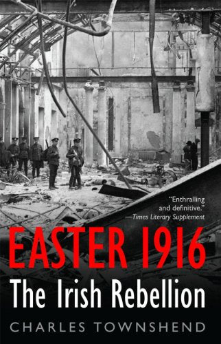 Easter 1916: The Irish Rebellion