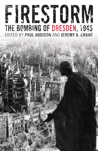 Firestorm: The Bombing of Dresden, 1945