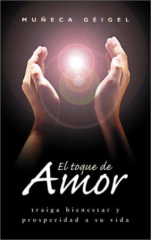 El Toque de Amor (Spanish Edition)