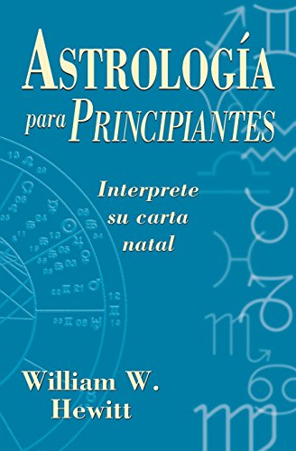 Astrología para principiantes: Interprete su carta natal (Spanish for Beginners Series, 2) (Spanish Edition)
