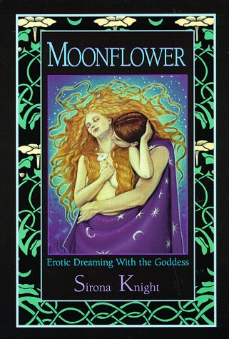 Moonflower: Erotic Dreaming with the Goddess