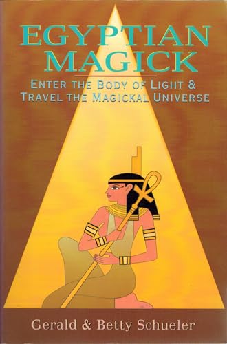 Egyptian Magick: Enter the Body of Light & Travel the Magickal Universe (Llewellyn's High Magick)
