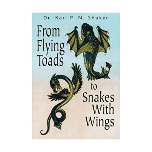 From Flying Toads to Snakes with Wings: From the Pages of FATE Magazine
