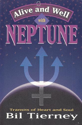 Alive and Well with Neptune: Transits of Heart and Soul