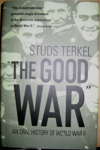 "The Good War" - An Oral History of World War II