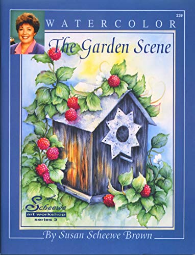 Watercolor - The Garden Scene (Scheewe Art Workshop Series 3)