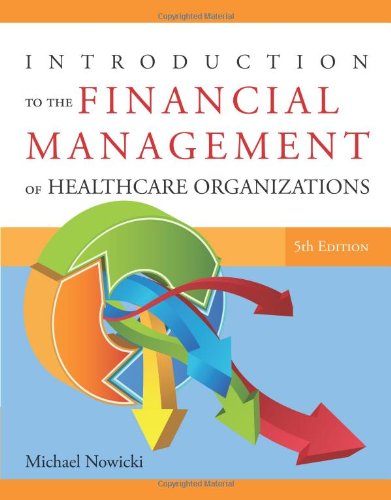Introduction to the Financial Management of Healthcare Organizations
