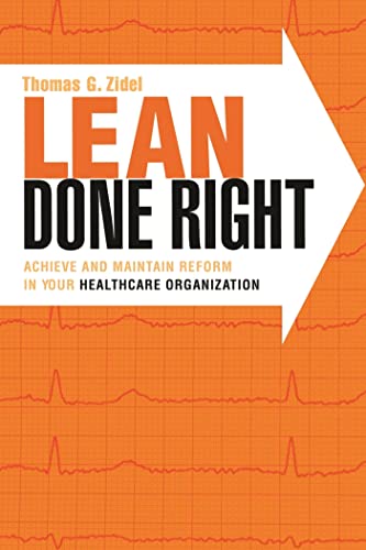 Lean Done Right: Achieve and Maintain Reform in Your Healthcare Organization (American College of Healthcare Executives Management)