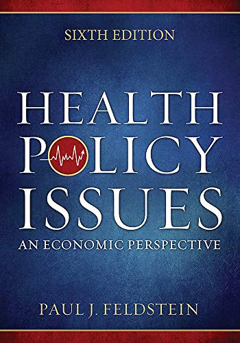 Health Policy Issues: An Economic Perspective, Sixth Edition