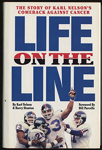 Life on the Line/the Story of Karl Nelson's Comeback Against Cancer