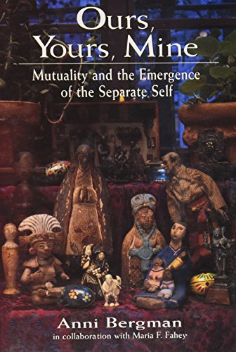 Ours, Yours, Mine: Mutuality and the Emergence of the Separate Self